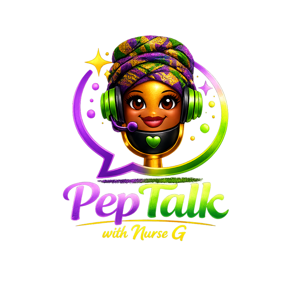 Pep Talk w/ Nurse G